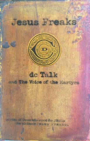 Dc Talk And The Voice Of The Martyrs - Jesus Freaks