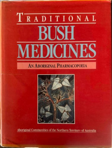 Aboriginal Communities Of Northern Territory - Traditional Bush Medicines : An Aboriginal Pharmacopoeia (Hardcover)