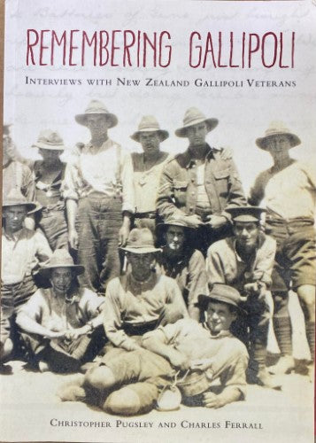 Christopher Pugsley / Charles Ferrall - Remembering Gallipoli (Interviews With New Zealand Gallipoli Veterans)