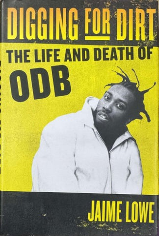 Jaime Lowe - Digging For Dirt : The Life & Death Of ODB (Hardcover)