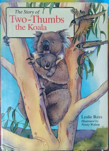 Leslie Rees / Penny Walton - The Story of Two-Thumbs The Koala (Hardcover)