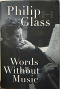 Philip Glass - Words Without Music (Hardcover)