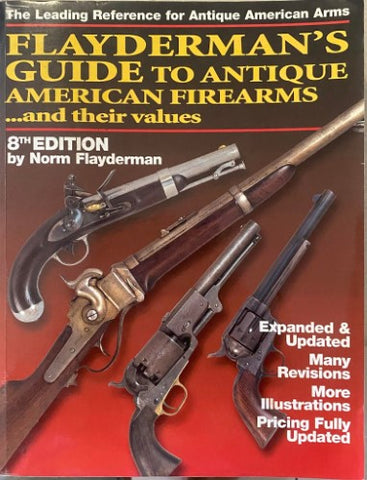 Norm Flayderman - Flayderman's Guide To Antique American Firearms