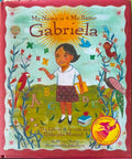 Monica Brown / John Parra - My Name Is Gabriela / Me Llamo Gabriela (Bilingual) (Hardcover)