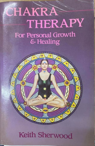 Keith Sherwood - Chakra Therapy For Personal Growth & Healing