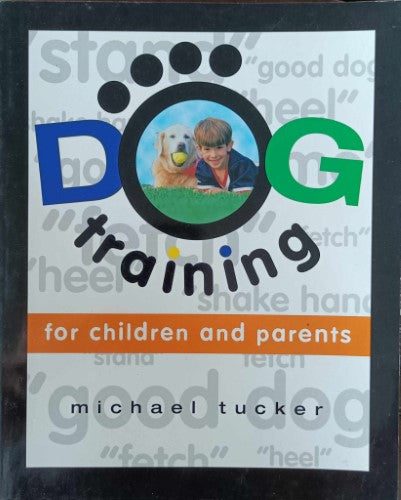 Michael Tucker - Dog Training For Children & Parents