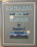 Stephen Pollard - Boatbuilding With Aluminium (Hardcover)