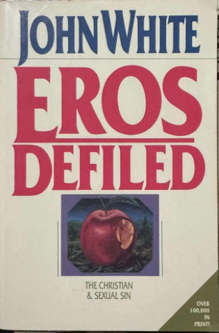 John White - Eros Defiled : The Christian & Sexual Sin