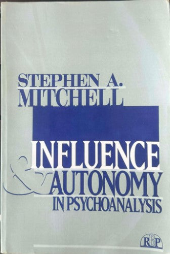 Stephen Mitchell - Influence & Autonomy In Psychoanalysis