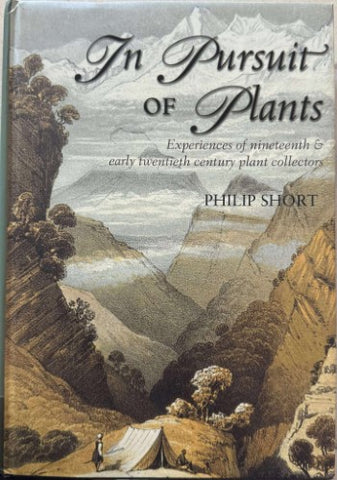 Philip Short - In Pursuit Of Plants : Experiences Of 19th / Early 20th Century Plant Collectors (Hardcover)