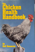 Gail Damerow - The Chicken Health Handbook