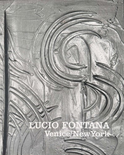 Lucio Fontana - Venice / New York (Hardcover)