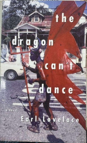 Earl Lovelace - The Dragon Can't Dance