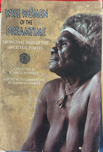 Katie Langloh Parker - Wise Women Of The Dreamtime