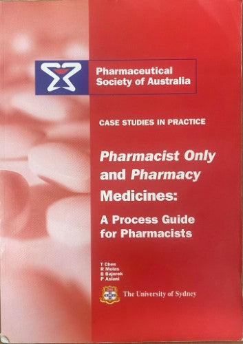 Pharmaceutical Society Of Australia - Pharmacist Only & Pharmacy Medicines : A Process Guide