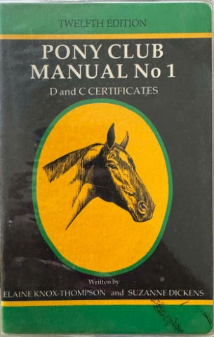 Elaine Knox Thompson / Suzanne Dickens - Pony Club Manual No 1 : D and C Certificates (12th Edn)