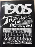 George Dixon - 1905 : The Truimphant Tour Of The N.Z Footballers (Hardcover)