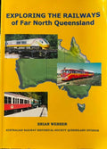 Brian Webber - Exploring The Railways Of Far North Queensland