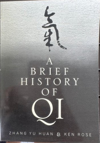 Zhang Yu Huan / Ken Rose - A Brief History Of Qi