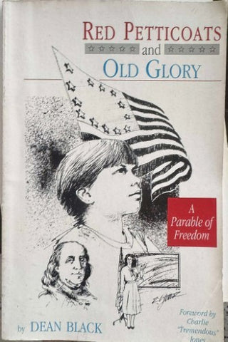 Dean Black - Red Petticoats & Old Glory - A Parable Of Freedom