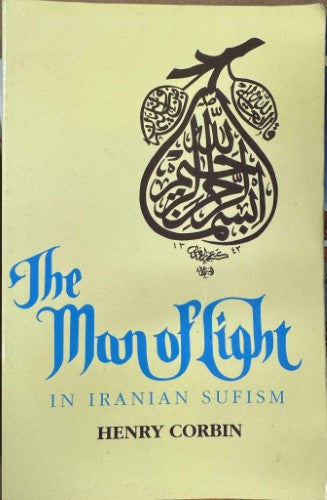 Henry Corbin - The Man Of Light In Iranian Sufism