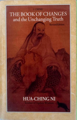Hua-Ching Ni - The Boiok Of Changes & The Unchanging Truth (Hardcover)
