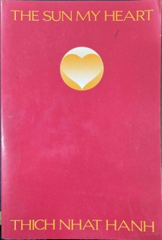 Thich Nhat Hanh - The Sun My Heart