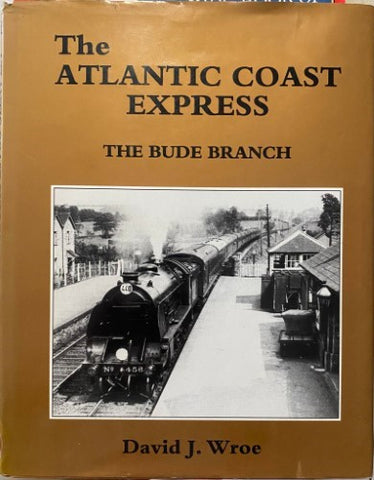 David Wroe - The Atlantic Coast Express : The Bude Branch (Hardcover)