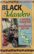 Douglas Oliver - Black Islanders : A Personal Perspective Of Bougainville 1937-1991