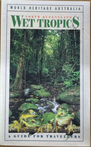 Rod Ritchie - North Queensland Wet Tropics : A Guide For Travellers