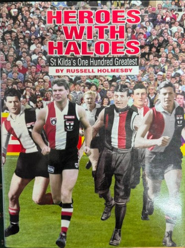Russell Holmesby - Heroes With Haloes : St Kilda's One Hundred Greatest (Hardcover)