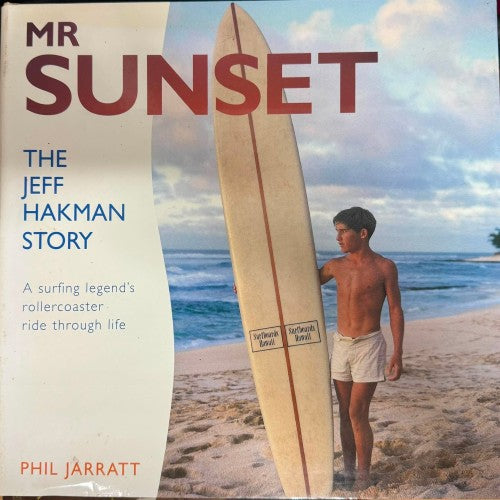 Phil Jarratt - Mr Sunset : The Jeff Hakman Story (Hardcover)