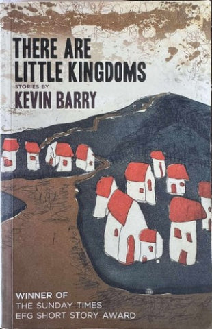 Kevin Barry - There Are Littkle Kingdoms