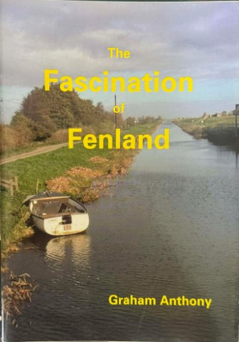 Graham Anthony - The Fascination Of Fenland