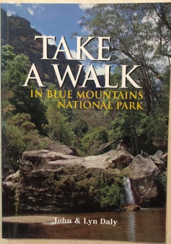 John & Lyn Daly - Take A Walk : In Blue Mountain's National Parks