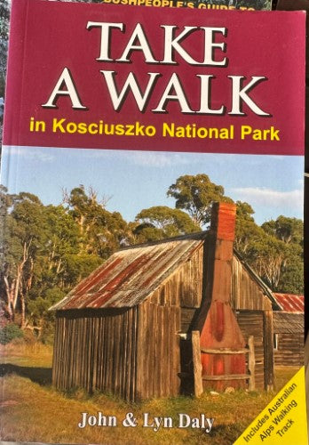 John & Lyn Daly - Take A Walk : In Kozciuszko National Parks