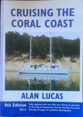Alan Lucas - Cruising The Coral Coast - 9th Edition
