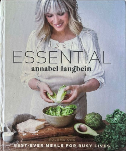 Annabel Langbein - Essential Vol 1 : Best Ever Meals For Busy Lives (Hardcover)