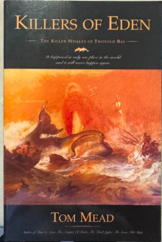 Tom Mead - Killers Of Eden - The Killer Whales Of Twofold Bay