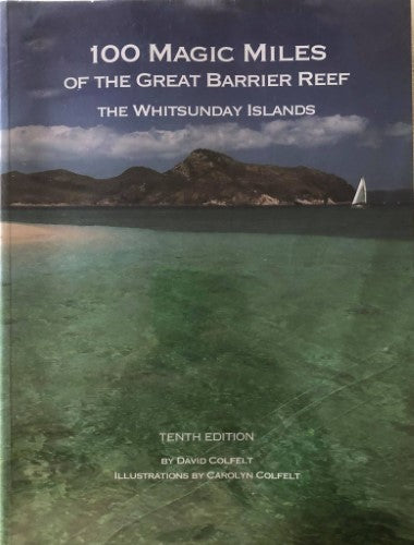 David Colfelt - 100 Magic Miles Of The Great Barrier Reef (Tenth Edition)