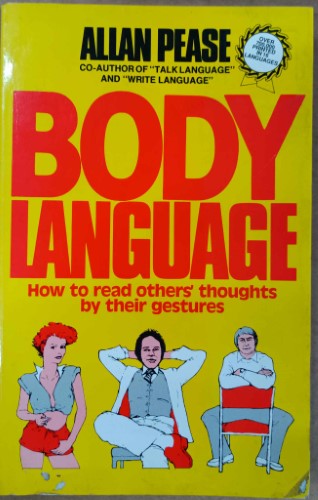 Allan Pease - Body Language : How To Read Others' Thoughts By Their Gestures