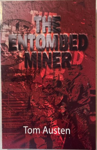 Tom Austen - The Entombed Miner