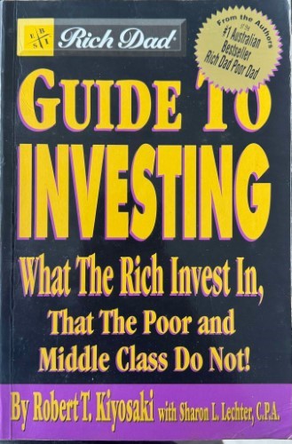 Robert Kiyosake - Rich Dad's Guide To Investing