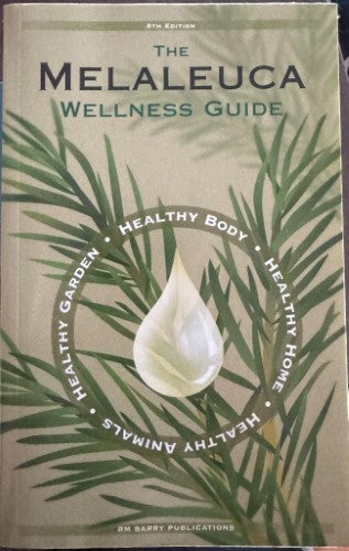 The Mellaleuca Wellness Guide (8th Edition)