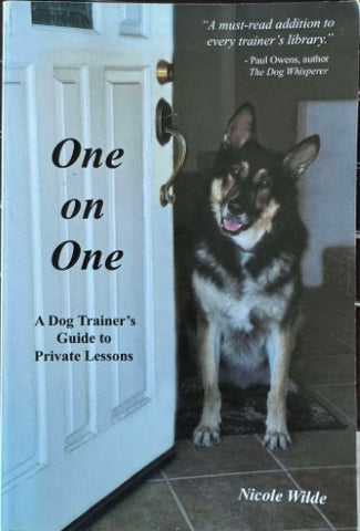 Nicole Wilde - One On One : A Dog Trainer's Guide To Private Lessons