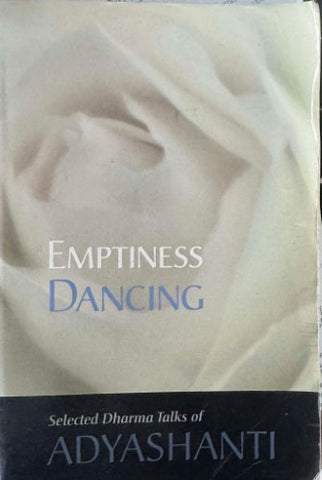 Adyashanti - Emptiness Dancing