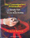 Keith Howard - The Contemporary Printmaker - Intaglio-Type & Acrylic Resist Etching