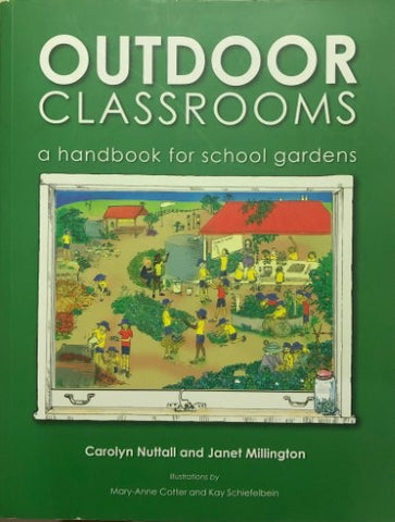 Carolyn Nuttall / Janet Millington - Outdoor Classrooms : A Handbook For School Gardens