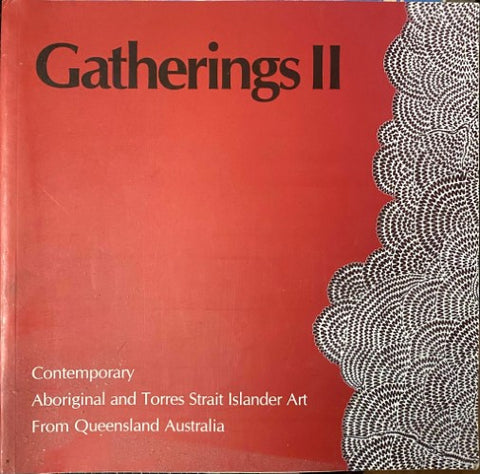 Marion Demozay (Editor) - Gatherings II : Contemporary Aboriginal / Torres Strait Islander Art From Queensland  Australia