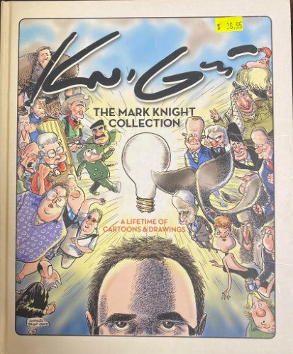 Mark Knight - The Mark Knght Collection : A Lifetime Of Cartoons & Drawing